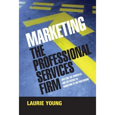Abbildung von Marketing the Professional Services Firm: Applying Principles and Science of to Professions