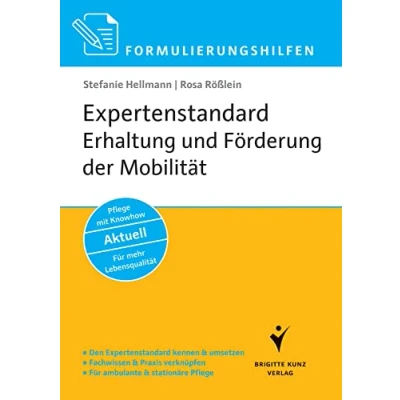 Abbildung von Formulierungshilfen Expertenstandard Erhaltung und Förderung der Mobilität in Pflege: Den kennen umsetzen. Fachwissen ... Know how. Aktuell. Berücksichtigt die SIS.