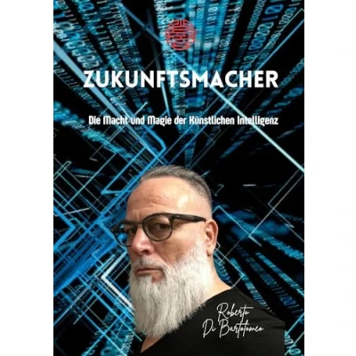 Abbildung von Zukunftsmacher: Die Macht und Magie der Künstlichen Intelligenz