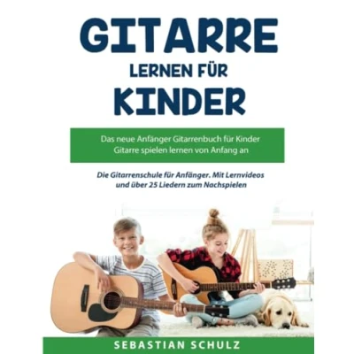 Abbildung von Gitarre lernen für Kinder: Das neue Anfänger Gitarrenbuch mit QR Codes zu Videos: Der erfolgreichste Kinder Gitarrenkurs jetzt auch als Buch 25 ... und über Liedern zum Nachspielen