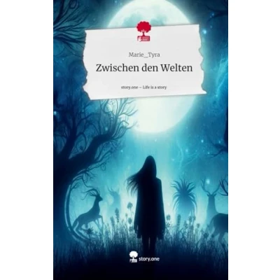 Abbildung von Zwischen den Welten. Life is a Story story.one