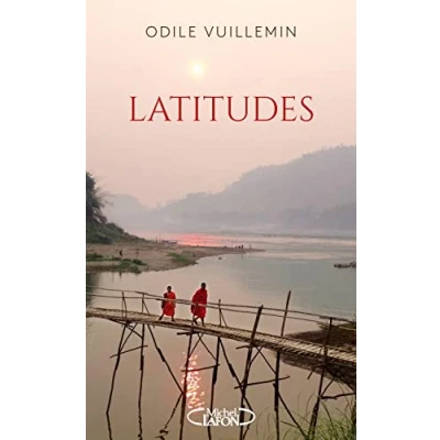 Abbildung von Latitudes Sillonner le monde pour trouver son propre chemin