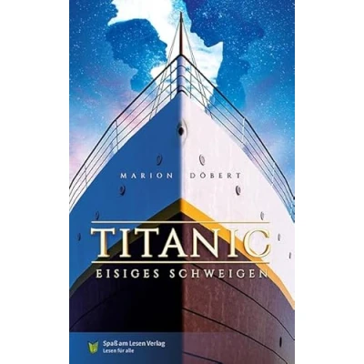 Abbildung von Titanic Eisiges Schweigen: Roman in Einfacher Sprache