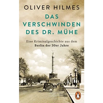 Abbildung von Das Verschwinden des Dr. Mühe: Eine Kriminalgeschichte aus dem Berlin der 30er Jahre