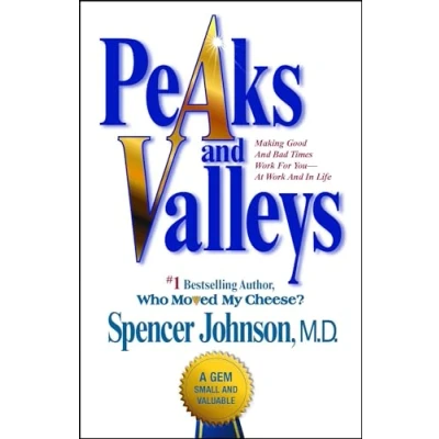Abbildung von Peaks And Valleys: Making Good Bad Times Work For You At In Life