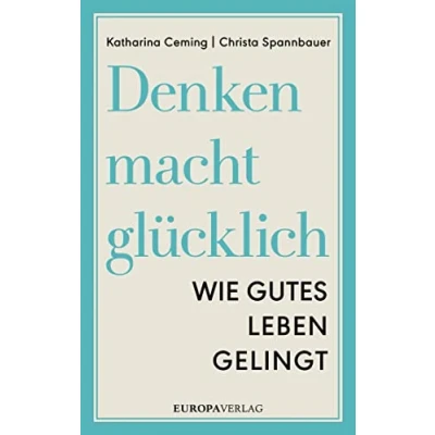 Abbildung von Denken macht glücklich: Wie gutes Leben gelingt