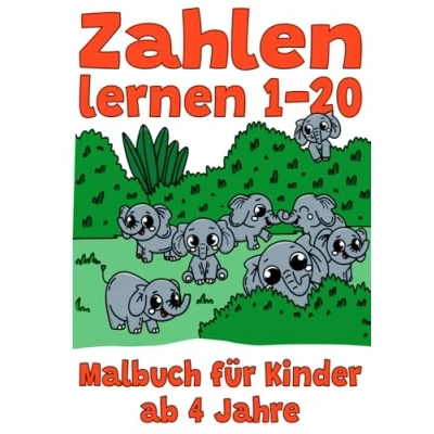 Abbildung von Zahlen lernen Malbuch für Kinder: DIN A4 Format mit tollen Tiermotiven Kinder zum ausmalen: 1 20 Ausmalbildern ab 4 Jahren