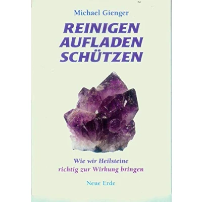 Abbildung von Reinigen Aufladen Schützen: Wie wir Heilsteine richtig zur Wirkung bringen
