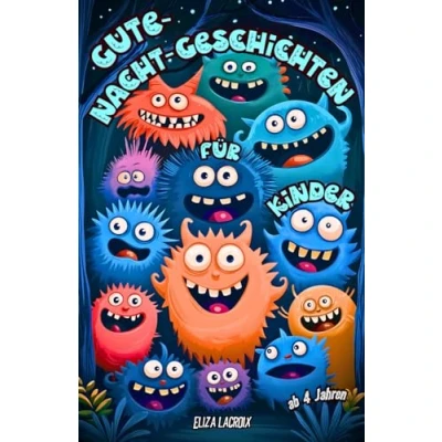 Abbildung von Gute Nacht Geschichten für Kinder ab 4 Jahren: Gruselgeschichten Kinderbuch über spannende Freundschaft, Mut und witzige Abenteuer mit spaßigen Monstern Mädchen Jungen