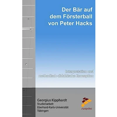 Abbildung von Der Bär auf dem Försterball von Peter Hacks: Interpretation und Methodisch didaktische Konzeption