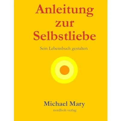 Abbildung von Anleitung zur Selbstliebe: Sein Lebensbuch gestalten (Selbsthilfe / Arbeit mit sich selbst)