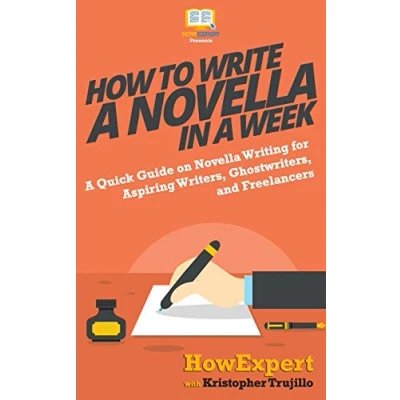 Abbildung von How to Write A Novella in Week: Quick Guide on Writing for Aspiring Writers, Ghostwriters, and Freelancers