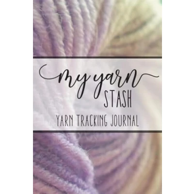 Abbildung von My yarn Stash tracking journal: Log book for your collection