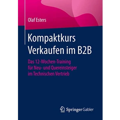 Abbildung von Kompaktkurs Verkaufen im B2B: Das 12 Wochen Training für Neu und Quereinsteiger Technischen Vertrieb