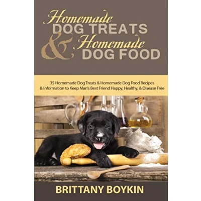 Abbildung von Homemade Dog Treats and Food: 35 Food Recipes Information to Keep Man’s Best Friend Happy, Healthy, Disease Free