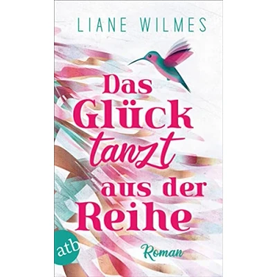 Abbildung von Das Glück tanzt aus der Reihe: Roman