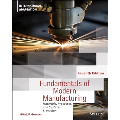 Abbildung von Fundamentals of Modern Manufacturing: Materials, Processes and Systems, International Adaptation