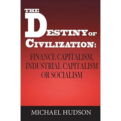Abbildung von The Destiny of Civilization: Finance Capitalism, Industrial Capitalism or Socialism