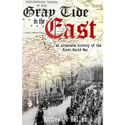 Abbildung von Gray Tide in the East: An alternate history of first World War