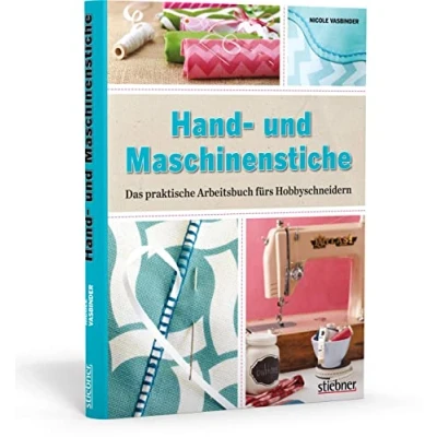 Abbildung von Hand und Maschinenstiche. Das praktische Arbeitsbuch fürs Hobbyschneidern
