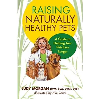 Abbildung von Raising Naturally Healthy Pets: A Guide to Helping Your Pets Live Longer