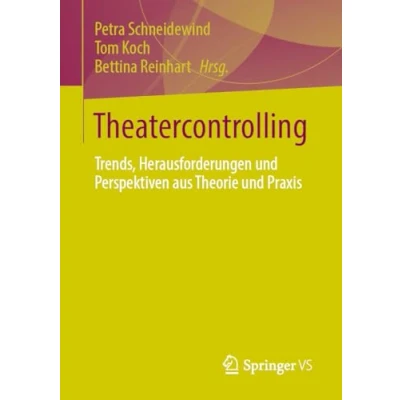 Abbildung von Theatercontrolling: Trends, Herausforderungen und Perspektiven aus Theorie Praxis