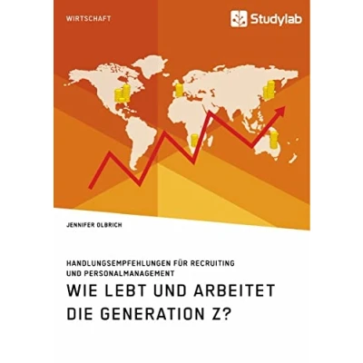 Abbildung von Wie lebt und arbeitet die Generation Z? Handlungsempfehlungen für Recruiting Personalmanagement