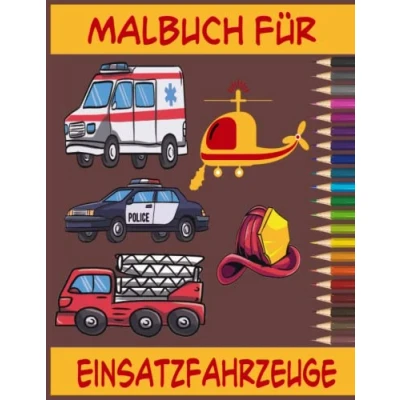 Abbildung von Malbücher für Einsatzfahrzeuge: Feuerwehrauto Malbuch Baufahrzeug, Hubschrauber, Polizeiauto, Krankenwagen Flugzeuge Feuerwehr und Rettungseinsatzfahrzeug Kinder