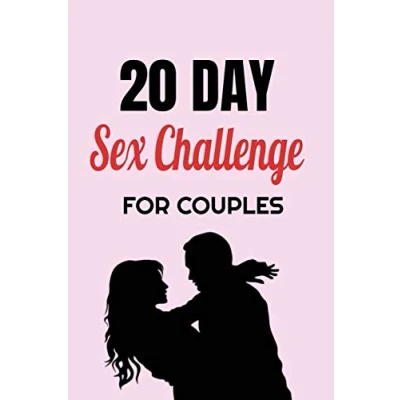 Abbildung von 20 Day Sex Challenge For Couples: Ignite Intimacy In Your Marriage Through Conversation, Romance, And Sexuality This Couples Workbook (Marriage Challenges, Band 2)