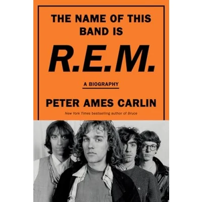 Abbildung von The Name of This Band Is R.E.M.: A Biography
