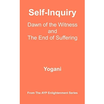Abbildung von Self Inquiry Dawn of the Witness and End Suffering: (AYP Enlightenment Series)