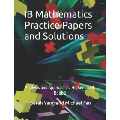 Abbildung von IB Mathematics Practice Papers and Solutions: Analysis Approaches, Higher Level Book 2