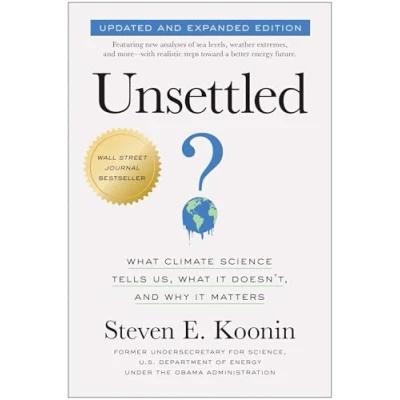 Abbildung von Unsettled (Updated and Expanded Edition): What Climate Science Tells Us, It Doesn&#039;t, Why Matters