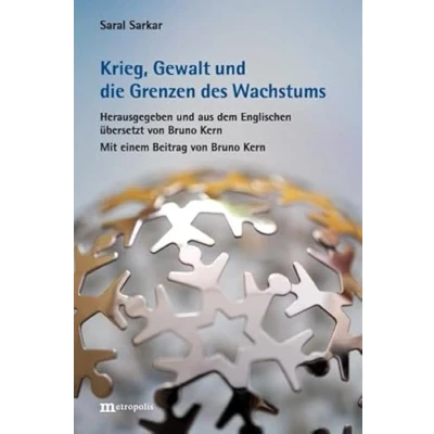Abbildung von Krieg, Gewalt und die Grenzen des Wachstums: Mit einem Beitrag von Bruno Kern: Den Krieg gründlich verlernen