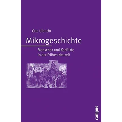 Abbildung von Mikrogeschichte: Menschen und Konflikte in der Frühen Neuzeit