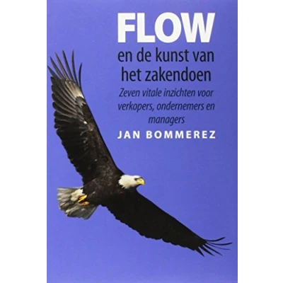 Abbildung von Flow en de kunst van het zakendoen: zeven vitale inzichten voor verkopers, ondernemers managers