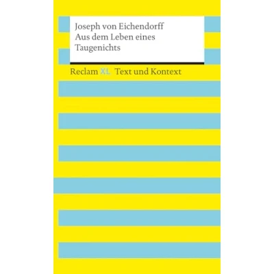 Abbildung von Aus dem Leben eines Taugenichts. Textausgabe mit Kommentar und Materialien: Reclam XL Text Kontext