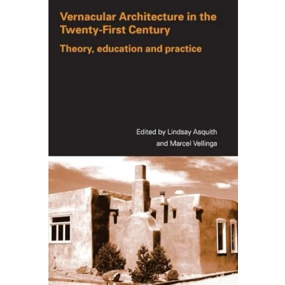 Abbildung von Vernacular Architecture in the 21st Century: Theory, Education and Practice