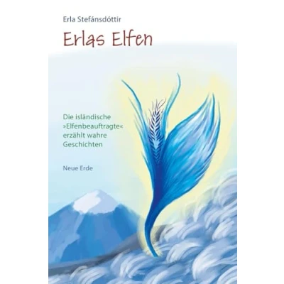 Abbildung von Erlas Elfen: Die isländische »Elfenbeauftragte« erzählt wahre Geschichten
