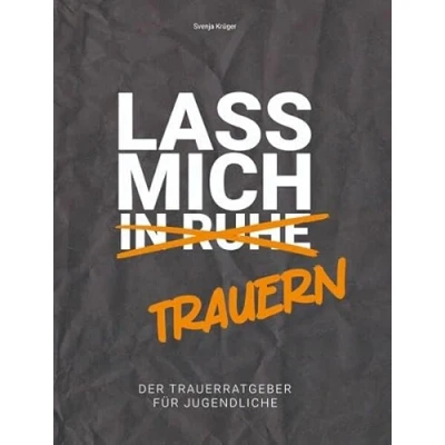 Abbildung von Lass mich (in Ruhe) trauern: Ein Ratgeber für Jugendliche in Trauer inkl. Trauertagebuch/Trauerjournal. Trauerbewältigung Heranwachsende..DE