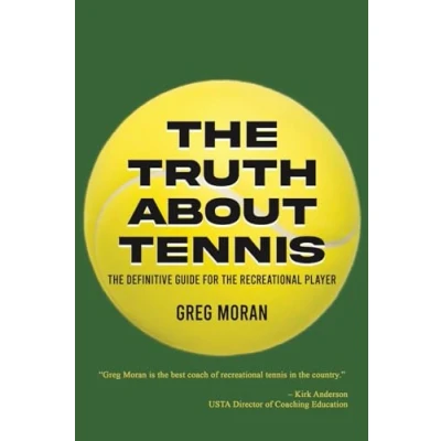 Abbildung von the Truth About Tennis: Definitive Guide for Recreational Player
