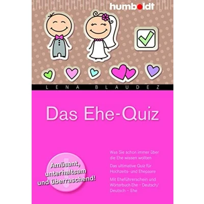Abbildung von Das Ehe Quiz: Was Sie schon immer über die wissen wollten. ultimative Quiz für Hochzeits und Ehepaare. Mit Eheführerschein Wörterbuch ... (humboldt Psychologie &amp; Lebensgestaltung)