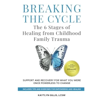 Abbildung von Breaking the Cycle: 6 Stages of Healing from Childhood Family Trauma: Support and Recovery for What You Were Once Powerless to Change