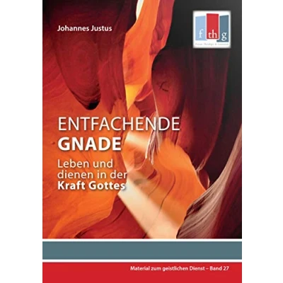Abbildung von Entfachende Gnade: Leben und dienen in der Kraft Gottes