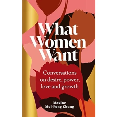 Abbildung von What Women Want: Conversations on Desire, Power, Love and Growth