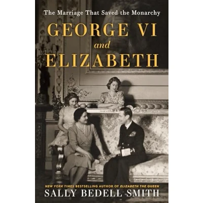 Abbildung von George VI and Elizabeth: the Marriage That Saved Monarchy
