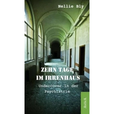 Abbildung von Zehn Tage im Irrenhaus: Undercover in der Psychiatrie