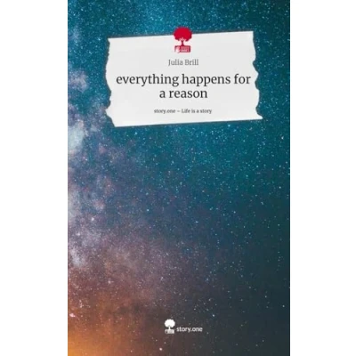 Abbildung von everything happens for a reason. Life is Story story.one