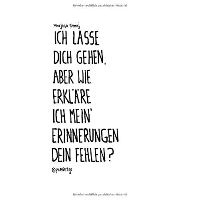 Abbildung von ich lasse dich gehen, aber wie erkläre mein‘ Erinnerungen dein Fehlen?