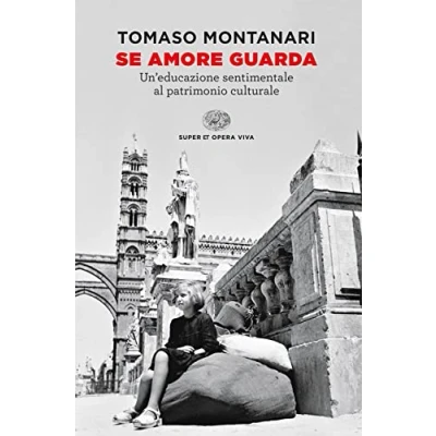 Abbildung von Se amore guarda. Un’educazione sentimentale al patrimonio culturale (Super ET. Opera viva)